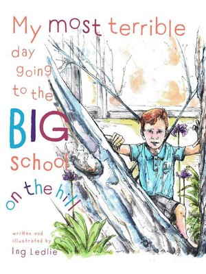 cover image of My Most Terrible Day Going to the Big School On the Hill